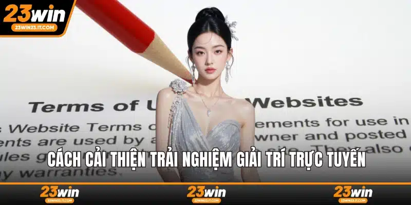 Cách cải thiện trải nghiệm giải trí trực tuyến