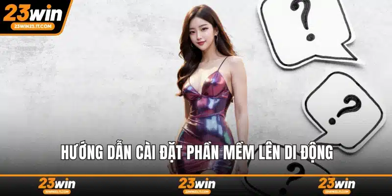 Hướng dẫn cài đặt phần mềm lên di động