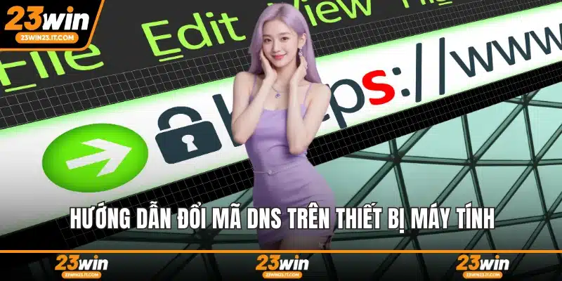 Hướng dẫn đổi mã DNS trên thiết bị máy tính