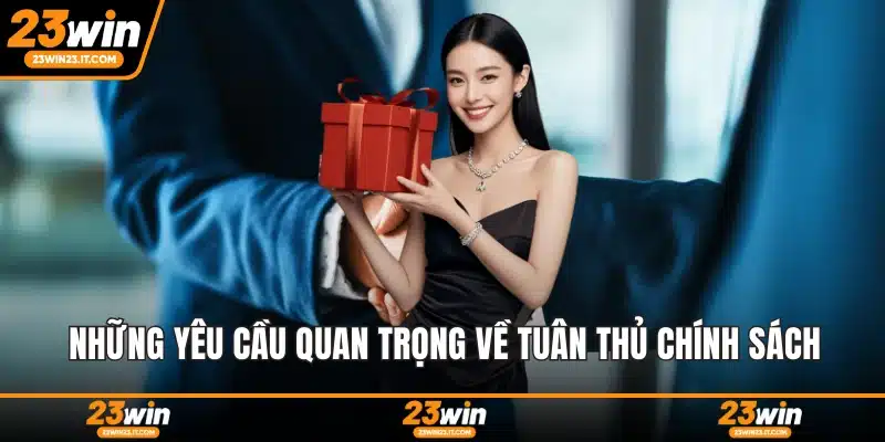 Những yêu cầu quan trọng về tuân thủ chính sách