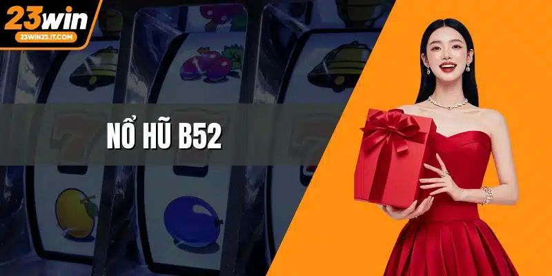 Nổ Hũ B52