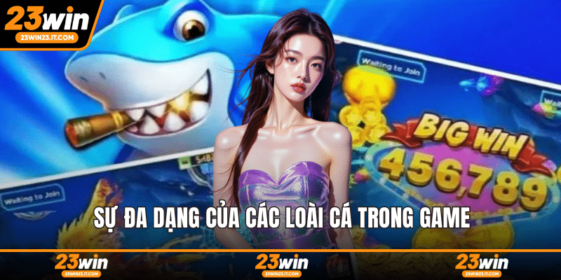 Sự đa dạng của các loài cá trong game