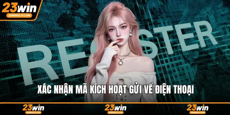 Xác nhận mã kích hoạt gửi về điện thoại